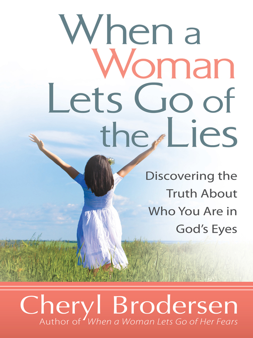 Title details for When a Woman Lets Go of the Lies by Cheryl Brodersen - Available